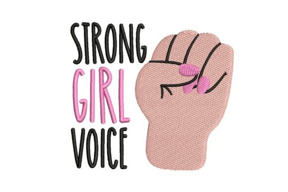 Strong Girl Voice Empowering Fist Embroidery Design